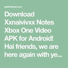 Download Xxnaivivxx Notes Xbox One Video Apk For Android Hai Friends We Are Here Again With Yet Another Wonderful An Xbox One Video Fast Ab Workouts Xbox One