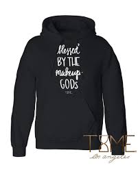 Blessed By The Makeup Gods Hoodie Tops Hoodies God