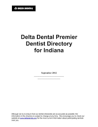 Industry:dentist's office, cosmetic dentist, dentists, oral surgeons. Delta Dental Premier Dentist Directory For Indiana
