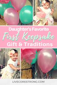 Daughter 1st Birthday Gift Ideas Daughter S Favorite First Keepsake Gift And Traditions Live Core Strong Friend Birthday Keepsake Gift 1st Birthday Gifts