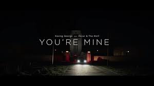 Raving George Feat Oscar The Wolf You Re Mine You Re Mine Raving George Feat Oscar And The Wolf