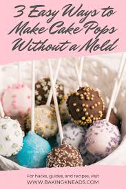 Tips and tricks for making great cake pops with the babycakes cake pop maker. 3 Easy Ways To Make Cake Pops Without A Mold Baking Kneads Llc
