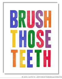 Brush Those Teeth Brush Your Teeth Reminder Art For Kid S Etsy Dental Quotes Teeth Art Dental
