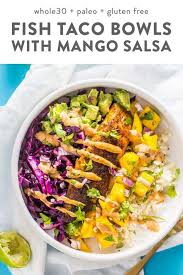 Several weeks ago my husband and i drove down to florida to visit my parents. Whole30 Fish Taco Bowls With Mango Salsa Chipotle Aioli Coconut Lime Cauliflower Rice Paleo Rezept Paleo Fisch Rezepte Blumenkohl Reis Und Fisch Tacos
