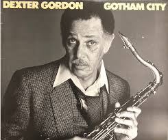 On the Way to Gotham with Dexter Gordon at 100