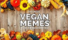 Vegan Memes 15 Funny Memes For Vegetarians