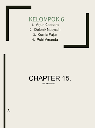 Ayah malin kundang telah meninggal ketika ia masih bayi, dan ia harus hidup keras dan serba susah dengan ibunya. B Inggris Wajib Kelompok