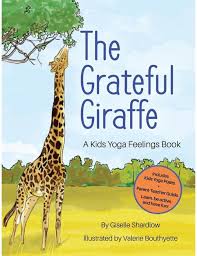 The Grateful Giraffe Yoga For Kids Feelings Book Toddler Books