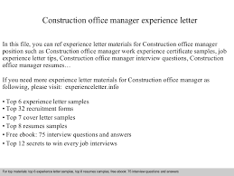 As a construction manager, you know how to examine a building project and oversee and monitor all the parts required to make it come together safely and with high quality. Construction Office Manager Experience Letter