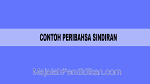Peribahasa bukanlah istilah yang asing lagi … Contoh Peribahasa Sindiran Definisi Karakteristik Contoh