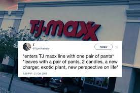 23 Tweets Only People Who Shop At T J Maxx Can Truly Understand Tj Maxx Laugh Out Loud Laugh