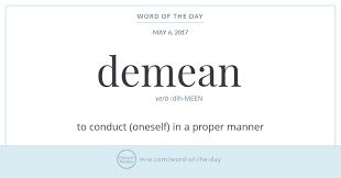 Word Of The Day Demean Uncommon Words Words Words To Live By Quotes