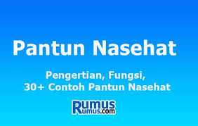 Pantun Nasehat Pengertian Fungsi 30 Contoh Pantun Nasehat
