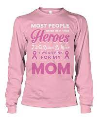 I wear pink for my mom sweatshirt. I Wear Pink For My Mom Shirts And Long Sleeves Combat Breast Cancer
