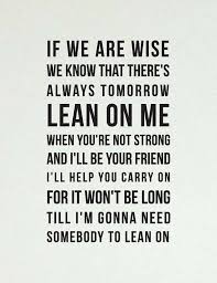 Lean On Me Inspirational Quote Art Print By Ladybirdink Lyrics To Live By Inspirational Quotes Words