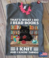 Kids will love this fun and fashionable accessory, and it will keep them warm throughout the winter. Cat That S What I Do I Read Book I Knit And I Know Things T Shirt Teenavi