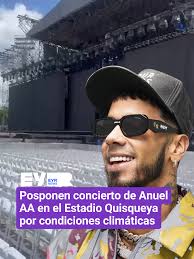 Concierto de Anuel AA reprogramado por mal tiempo