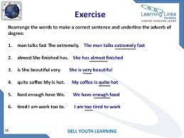If you need to use more than one adverb of time in a sentence, use them in this order: Adverbs