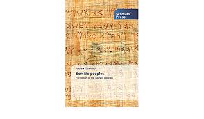 This family includes the ancient and modern forms of akkadian , amharic , arabic , aramaic , ge'ez , hebrew , maltese , phoenician. Semitic Peoples Formation Of The Semitic Peoples Tikhomirov Andrew 9786138929277 Amazon Com Books