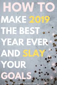 How To Make 2020 The Best Year Ever And Slay Your Goals New Year Goals Goals Set Goals Quotes