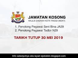 The settlement is split into two parts by a paved road that crosses it in the middle. Jawatan Kosong Majlis Daerah Kota Tinggi Mdkt Tarikh Tutup 30 Mei 2019