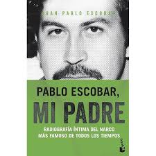 Pablo Escobar: My Father : Escobar, Juan Pablo, Moreno, Luis, Rosenberg,  Andrea: Amazon.co.uk: Books
