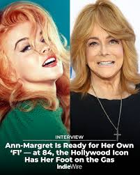 At 84, Ann-Margret wants to race motorcycles in a film:  https://www.indiewire.com/features/interviews/ann-margret-interview-cinecon-1235142161/
