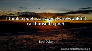Robert allen zimmerman, besser bekannt als bob dylan, ist ein amerikanischer liedermacher und künstler, der wahrscheinlich einer der. Bob Dylan Zitate Auf Englisch Englischezitate De
