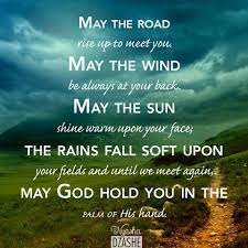 May the blessings of each day be the blessings you need most, may the most you wish for be the last you get may you have warm words on a cold evening, a full moon on a dark night, and the road downhill all the way to your door. Pin On Mashoko