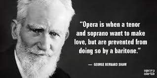 One of our favourite (and insightful!) quotes about opera, from playwright  George Bernard Shaw, born #OnThisDay in 1856.