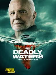 Deadly Waters With Captain Lee
