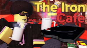 We would like to show you a description here but the site won't allow us. The Iron Cafe Roblox Wiki Fandom