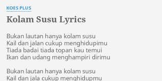 Kolam Susu Lyrics By Koes Plus Bukan Lautan Hanya Kolam