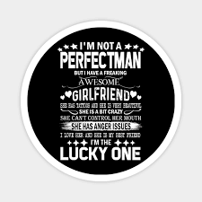 A fun birthday gift if your girlfriend loves architecture and a potentially adventurous date night gift idea as if she loves a funny mug. I M Not A Perfect Man But Lucky Man I Have A Freaking Awesome Girlfriend Funny Gift From Boyfriend Funny Gift Hlatee Magnet Teepublic Au