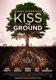 What netflix should should i watch?. Environmental Documentary Kiss The Ground To Premiere On Netflix Attend The Virtual Watch Party Live Q A Vegworld Magazine