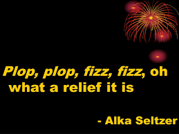 Plop Plop Fizz Fizz Oh What A Relief It Is Lyrics Ppt Rhyme Powerpoint Presentation Free Download Id 5453284