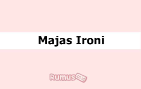 Contoh Majas Ironi Penjelasan Singkat Tujuan Dan Ciri Cirinya
