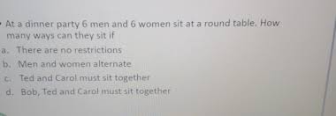 This menu hits all the marks. At A Dinner Party 6 Men And 6 Women Sit At A Round Chegg Com