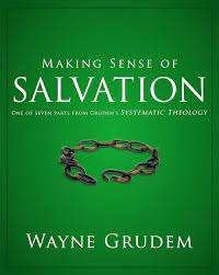 Making Sense of Salvation: One of Seven Parts from Grudem's Systematic  Theology (5) (Making Sense of Series): Grudem, Wayne A.: 9780310493150:  Amazon.com: Books