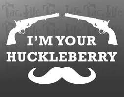 Quotes contained on this page have been double checked for their citations, their accuracy and the impact it will have on our readers. I M Your Huckleberry Vinyl Decal Etsy
