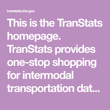 This Is The Transtats Homepage Transtats Provides One Stop Shopping For Intermodal Transportation Data For Researchers De Homepage Stop Shop Transportation