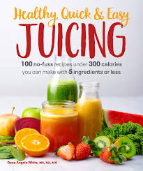 Guava tomato juice is a low fat fruit juice recipe that is good for weight loss. Healthy Quick Easy Juicing 100 No Fuss Recipes Under 300 Calories You Can Make With 5 Ingredients Or Less White Ms Rd At Dana Angelo 9781465493361 Amazon Com Books