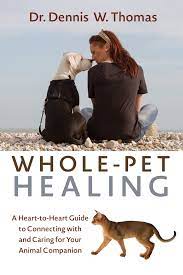 We did not find results for: Whole Pet Healing A Heart To Heart Guide To Connecting With And Caring For Your Animal Companion Thomas Dr Dennis W 9781401947644 Amazon Com Books
