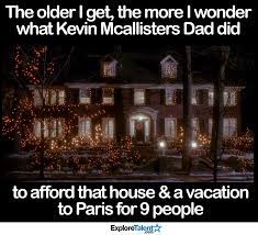 Home Alone House Funny Photos Humor The Older I Get