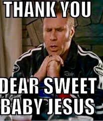 The ballad of ricky bobby from talladega nights: Thank You Sweet Baby Jesus Gif