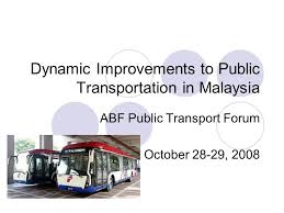 Maybe you would like to learn more about one of these? Dynamic Improvements To Public Transportation In Malaysia Ppt Download