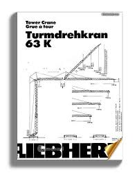 Check spelling or type a new query. Liebherr 63k Tower Crane Instructions And Maintenance Manual