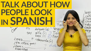 Tell Me How You Look In Spanish Youtube