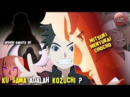 Including the nephew of gaara and kankuro. Ku Sama Adalah Kozuchi Mitsuki Menyukai Chocho Review Anime Boruto 80 Youtube