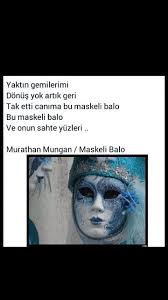 Yaktin Gemilerimi Donus Yok Artik Geri Tak Etti Canima Bu Maskeli Balo Bu Maskeli Balo Ve Onun Sahte Yuzleri Murathan Mungan Yuzler Siir Edebiyat